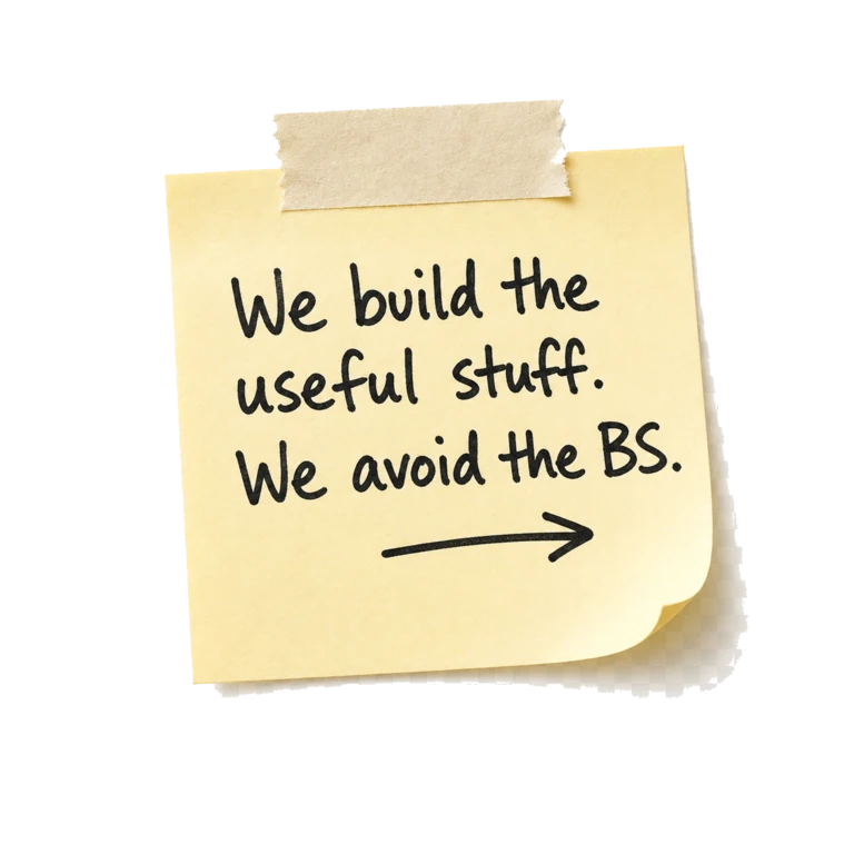 Handwritten note: We build the useful stuff. We avoid the BS.
